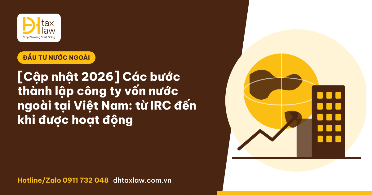 Các bước thành lập công ty vốn nước ngoài 2026 từ A đến Z