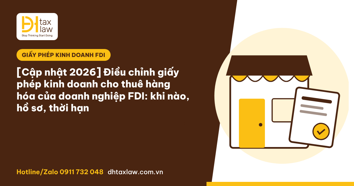 Điều chỉnh giấy phép kinh doanh cho thuê hàng hóa doanh nghiệp FDI