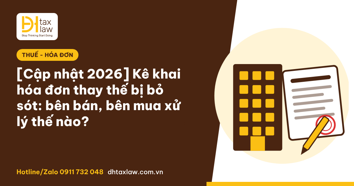 Kê khai hóa đơn thay thế bị bỏ sót: cách xử lý mới nhất 2026
