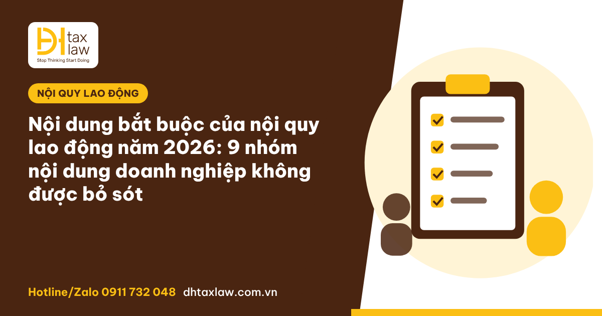 Nội dung bắt buộc của nội quy lao động 2026: 9 nhóm cần có